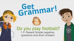 Go Getter 2, Unit 1.3, Video 5, p.15, Get Grammar Present Simple Negative, Questions