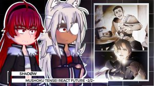 Реакция на Рудеуса и Будущее / Друзья и Жёны Рудеуса + Старый Рудеус / Гача реакция / Mushoku Tensei