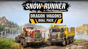 SNOWRUNNER ОБЗОР NEW DRAGON WAGONS DLC 43 а также ПАТЧ 39.