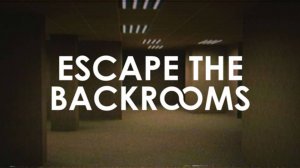 Escape The Backrooms #1 Уровень Веселья