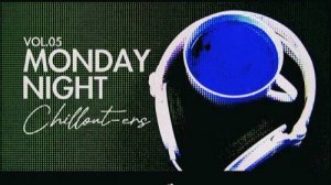 VA - Monday Night Chillouters, Vol.05 (2025)