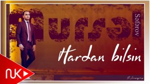 Mursel Seferov - Hardan Bilsin