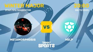 METAMORPHOSIS VS HELP | WINTER MAJOR 2025 | 08.11.2025
