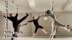 Dance Cover Lovely by Billie Eilish