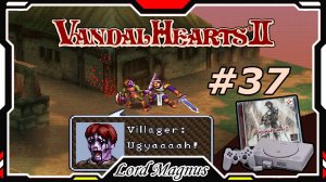 Прохожу Vandal Hearts 2 со своим переводом на Ru язык! #37 Деревня зомби! Смуглый незнакомец?