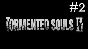 Tormented Souls 2 # прохождение [2]