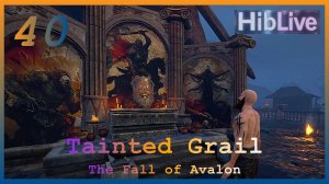 Tainted Grail The Fall of Avalon Прохождение #40
