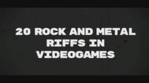 #69 Boccarusso metal - 20 rock and metal riffs in videogames