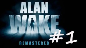 Alan Wake Remastered # 1