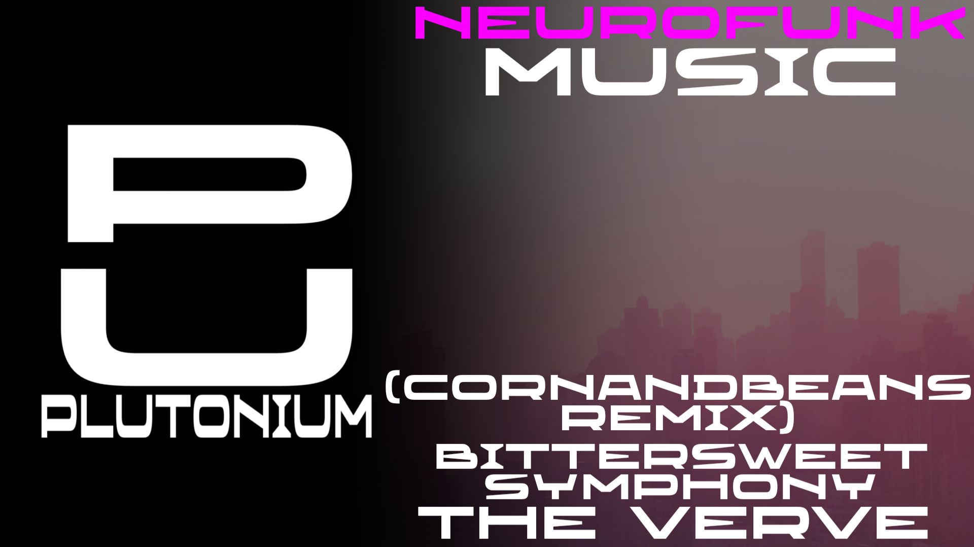 The Verve - Bittersweet Symphony (CornAndBeans Remix) [Neirofunk]