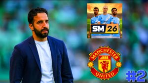 ПЕРЕСТРОЙКА ЗА МАНЧЕСТЕР ЮНАЙТЕД в SM26 №2 | SOCCER MANAGER 2026