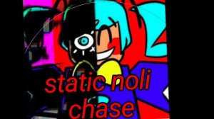 noli fanmade  static noli chase theme