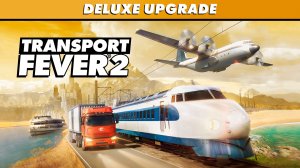 Transport Fever 2 # Свободный режим #7
