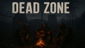 ☢️ DEAD ZONE ☢️ DayZ STALKER RP / 2