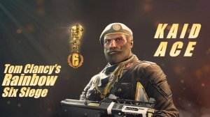 KAID Эйс — старый , но не бесполезный!  Rainbow Six Siege