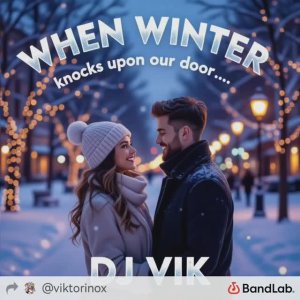 When winter knocks upon our door...- DJ Vik