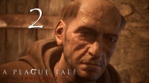 A Plague Tale Innocence➤Прохождение на 100%, русская локализация РС#2: Воздаяние!
