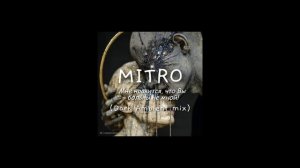 MITRO - Мне нравится, что Вы больны не мной (Dark Ambient mix)