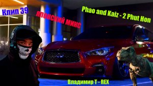 Клип 39. ЯПОНСКИЙ МИКС. Phao and Kaiz - 2 Phut Hon