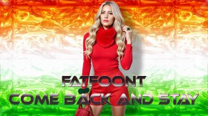 FatFoont - Come Back And Stay