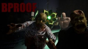 BPROOF - кооперативный шутер с элементами хоррора - ГЕЙМПЛЕЙ