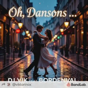 Oh, dansons sous cette pluie (Duet) - DJ Vik feat BorDenVal