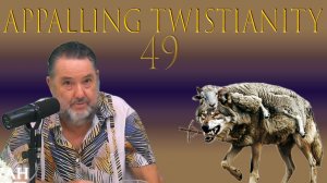 Paul’s Opening Salvo ~ Every Lie in One Line ~ Appalling Twistianity Forty~Nine