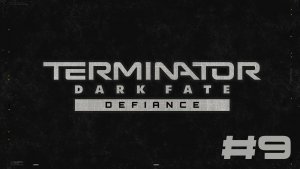Terminator: Dark Fate - Defiance▶Гора Тейлор▶Прохождение #9 (без комментариев)
