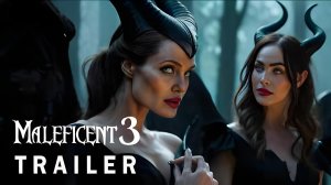 Малефисента 3 (Трейлер 2026)
