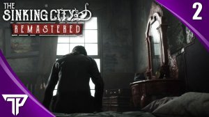 ГОСТИНИЦА РИФ ДЬЯВОЛА | The Sinking City Remastered  #2