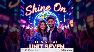Shine on - DJ Vik feat Unit Seven