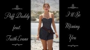 Puff Daddy feat. Faith Evans - I'll Be Missing You
