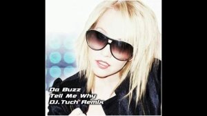 Da Buzz - Tell Me Why (DJ.Tuch Remix)