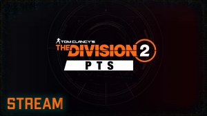 Division 2 stream: ПВП ⚡ ПВЕ ⚡ Смотрим обновление на ПТС сервере
