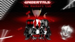 UNDERTALE: The Hackers End
