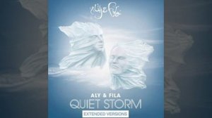 Aly & Fila ft. Susana • Quiet Storm (Extended Ve