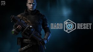Игрофильм-Hard Reset