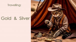 Story # 144 : Travelling : Gold, silver