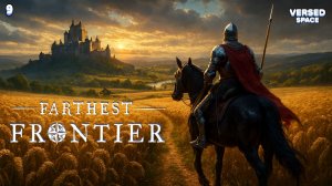 Все ровно #9 - Farthest Frontier