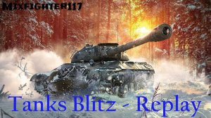 Играем в Tanks Blitz ▪️ Replay by Mixfighter117
