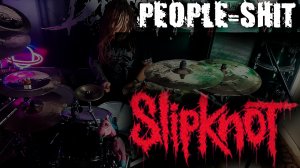Slipknot - People=Shit (Drum Cover by DissFoReas)