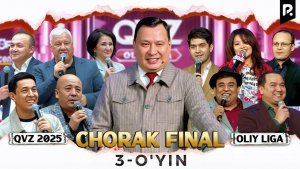 QVZ 2025 | OLIY LIGA | CHORAK FINAL | 3-O‘YIN