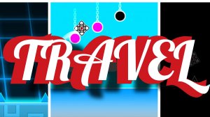 My levels travel | Geometry Dash 2.2