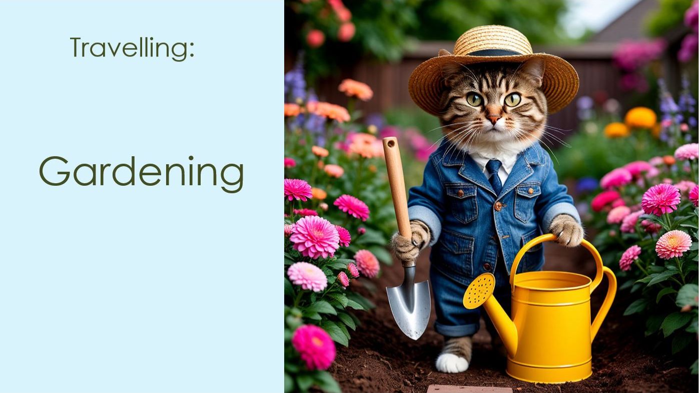 Story # 143 : 🏡  Travelling : Gardening 🏡