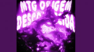 MTG ORIGEM DESCONHECIDA