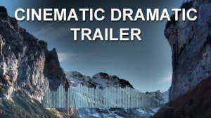 Cinematic Dramatic Trailer (Epic Music)