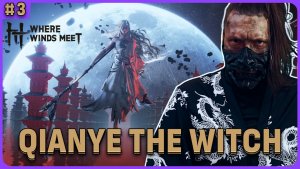 Сложный босс Qianye the Witch . Where winds meet стрим 3