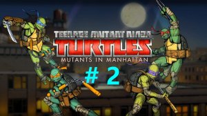 Teenage Mutant Ninja Turtles: Mutants in Manhattan (Прохождение / Часть 2)
