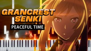 Peaceful Time (Легенда о Гранкресте) 【 КАВЕР НА ПИАНИНО 】