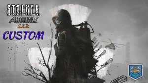 S.T.A.L.K.E.R. Anomaly 1.5.2 - CUSTOME | Первый взгляд | #35 - Операция "Послесвечение" (ФИНАЛ)